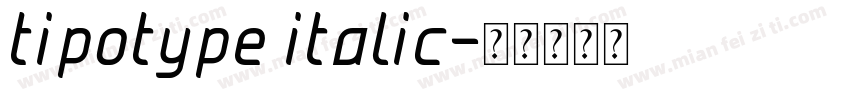 tipotype italic字体转换